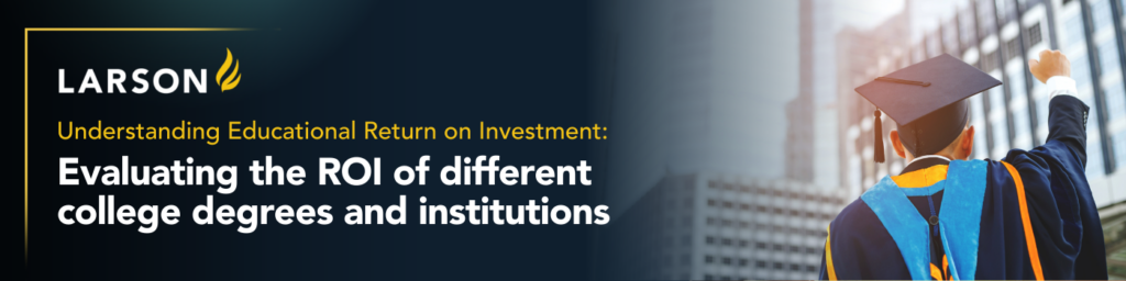 As a savvy investor, you already know about ROI (Return on Investment) and why it’s important. But have you considered educational ROI?