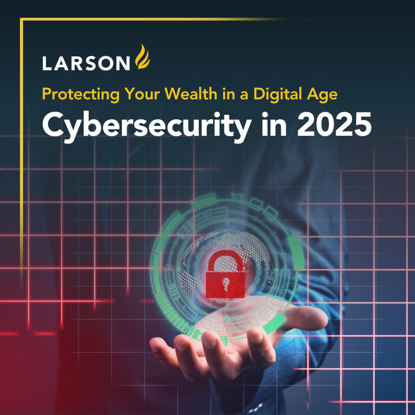 Cybersecurity has never been more important, as threat actors become more sophisticated. Protecting your wealth today requires more than smart investing—it demands vigilance.